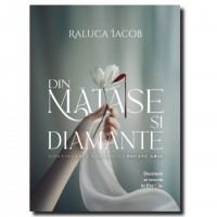 Din matase si diamante- Raluca Iacob