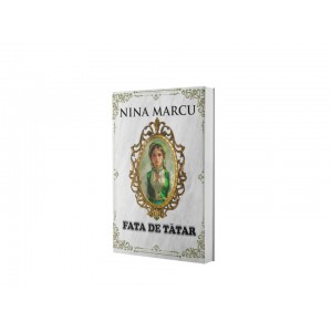 Fata de tatar- vol 1- Nina Marcu