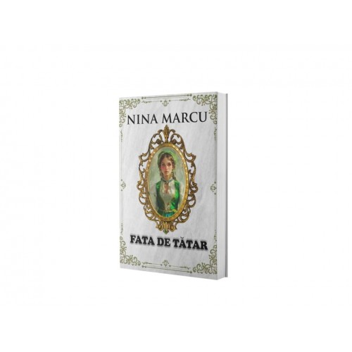Fata de tatar- vol 1- Nina Marcu