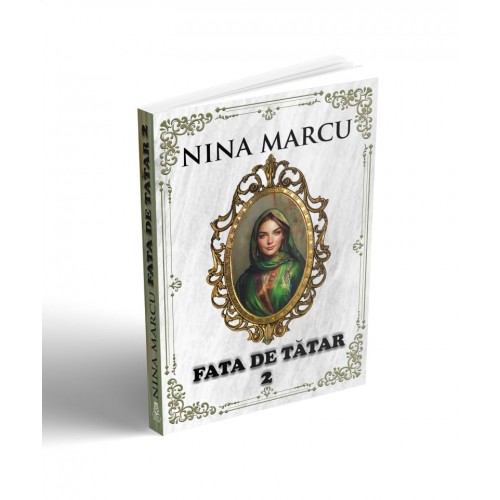 Fata de tatar- vol 2- Nina Marcu