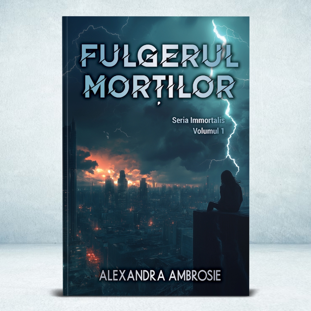 Fulgerul morților - Seria Immortalis, volumul 1 - Alexandra Ambrosie