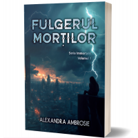 Fulgerul morților - Seria Immortalis, volumul 1 - Alexandra Ambrosie