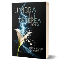 Umbra lui, tăcerea mea- Anca Gotu Diaconu