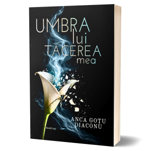 Umbra lui, tăcerea mea- Anca Gotu Diaconu