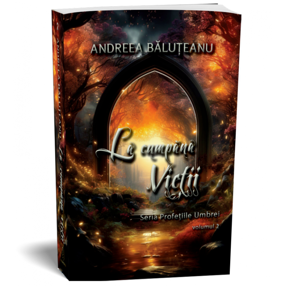 La cumpana vietii - Seria Profetiile umbrei, volumul 2 - Andreea Baluteanu