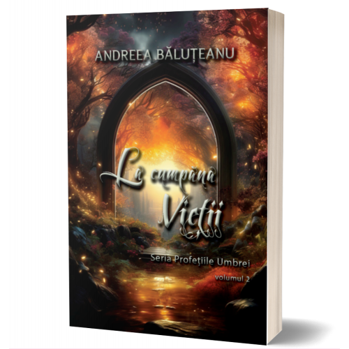 La cumpana vietii - Seria Profetiile umbrei, volumul 2 - Andreea Baluteanu