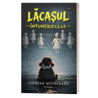 Lacasul intunericului, volumul 1 - Ciprian Mitoceanu