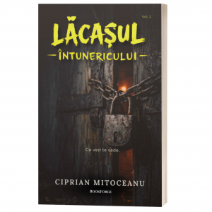 Lacasul intunericului, volumul 2 - Ciprian Mitoceanu