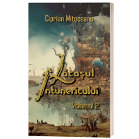 Lacasul intunericului, volumul 2 - Ciprian Mitoceanu