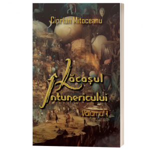 Lacasul intunericului, volumul 1 - Ciprian Mitoceanu