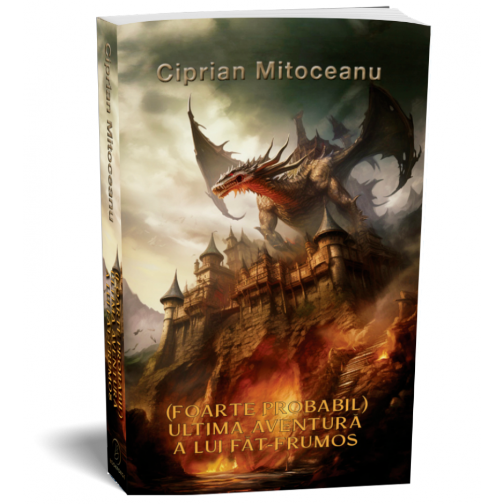 (Foarte probabil) Ultima aventura a lui Fat-Frumos - Ciprian Mitoceanu