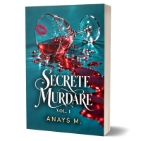 Secrete murdare- Vol. 1- Anays M.