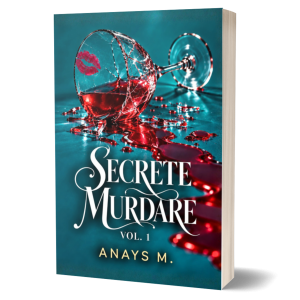 Secrete murdare- Vol. 1- Anays M.