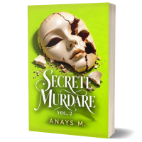 Secrete murdare- Vol. 2- Anays M.