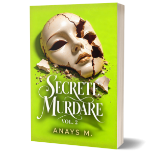 Secrete murdare- Vol. 2- Anays M.