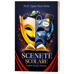 Scenete scolare- Culegere de texte dramatice- Prof. Epan Fica-Geta