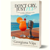 Don't cry, just fly- Georgiana Vaju