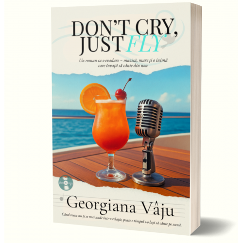 Don't cry, just fly- Georgiana Vaju