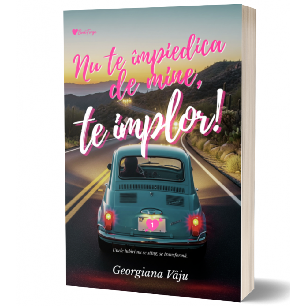 Nu te impiedica de mine, te implor! Vol 1- Georgiana Vaju