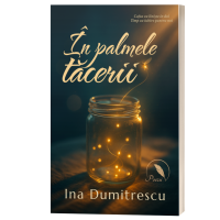In palmele tacerii- Ina Dumitrescu