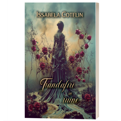 Trandafiri in ruine - Issabela Cotelin