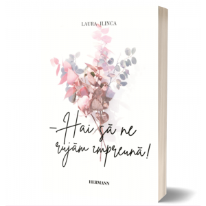 Hai sa ne rujam impreuna - Laura Ilinca