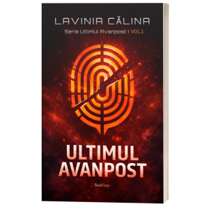 Ultimul avanpost - Seria Ultimul Avanpost, volumul 1 - Lavinia Calina