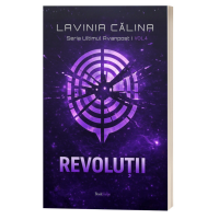 Revolutii - Seria Ultimul Avanpost, volumul 4 - Lavinia Calina
