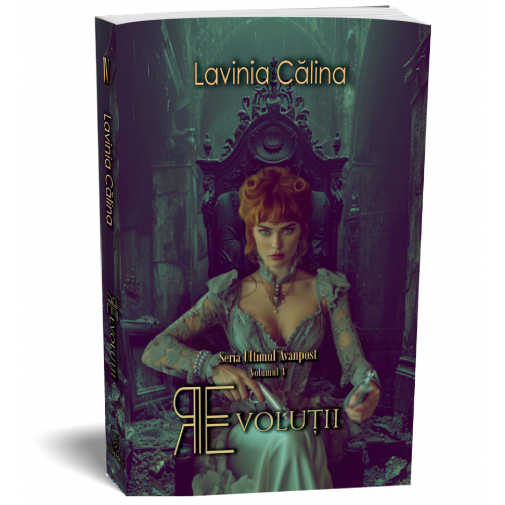 Revolutii - Seria Ultimul Avanpost, volumul 4 - Lavinia Calina