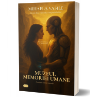 Muzeul memoriei umane- Mihaela Vasile