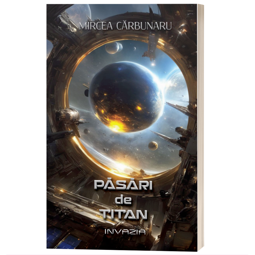 Pasari de titan - Invazia - Mircea Carbunaru