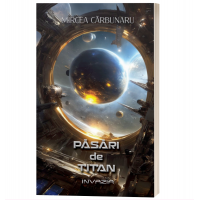 Pasari de titan - Invazia - Mircea Carbunaru