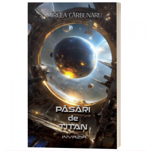 Pasari de titan - Invazia - Mircea Carbunaru