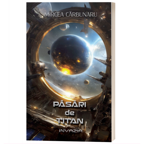 Pasari de titan - Invazia - Mircea Carbunaru