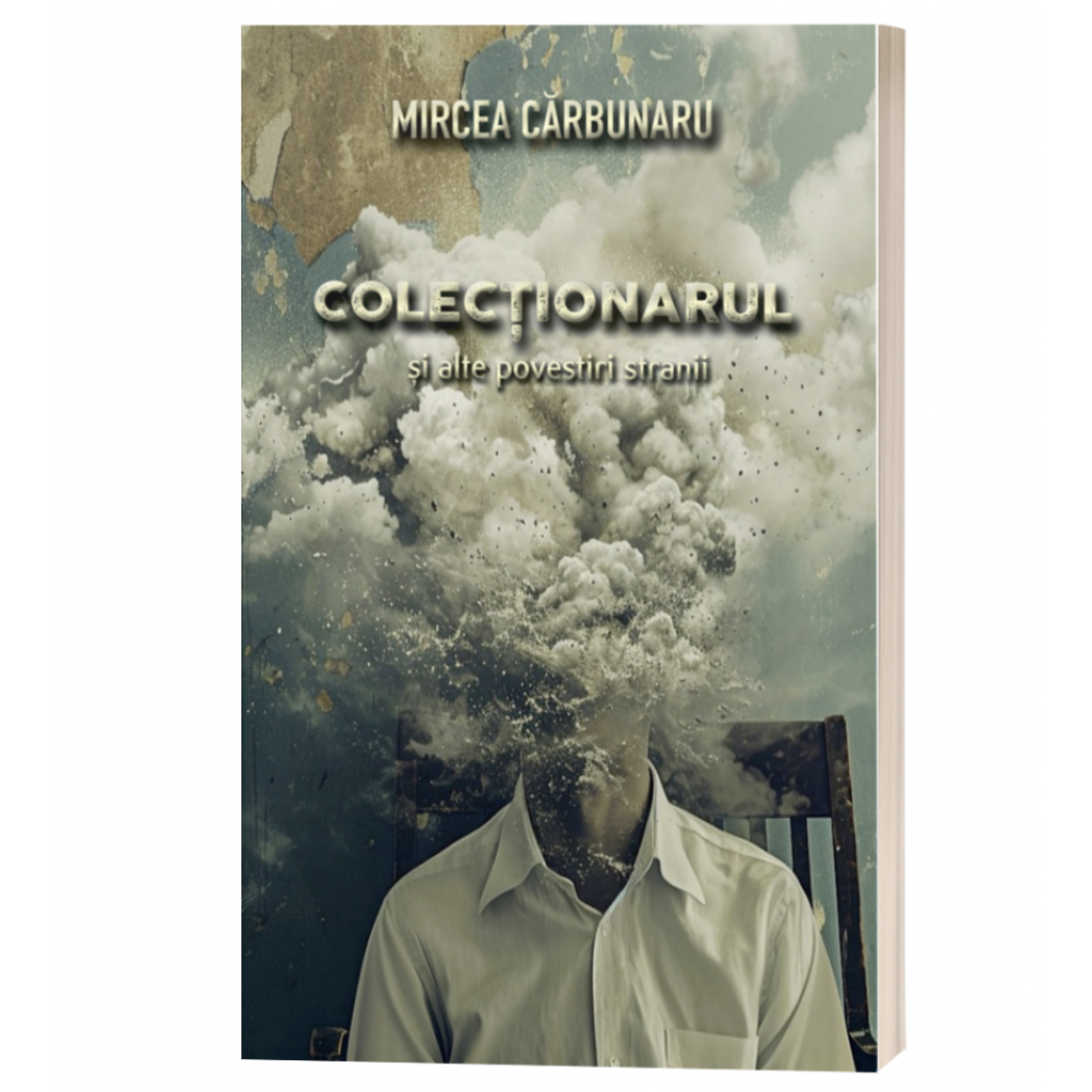 Colectionarul si alte povestiri stranii - Mircea Carbunaru