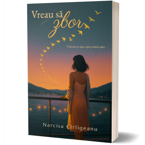 Vreau sa zbor - Narcisa Cirligeanu