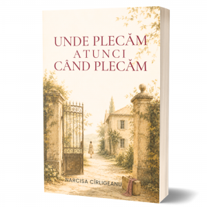 Unde plecam atunci cand plecam - Narcisa Cirligeanu