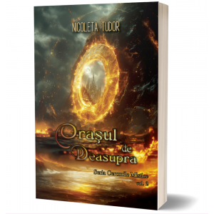 Orasul de deasupra - Seria Cercurile mistice, volumul 2 - Nicoleta Tudor