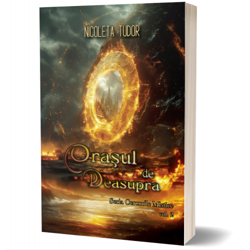 Orasul de deasupra - Seria Cercurile mistice, volumul 2 - Nicoleta Tudor