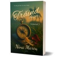 Traind clipa- Vol 3- Nina Marcu