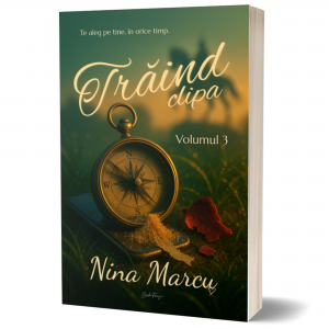 Traind clipa- Vol 3- Nina Marcu