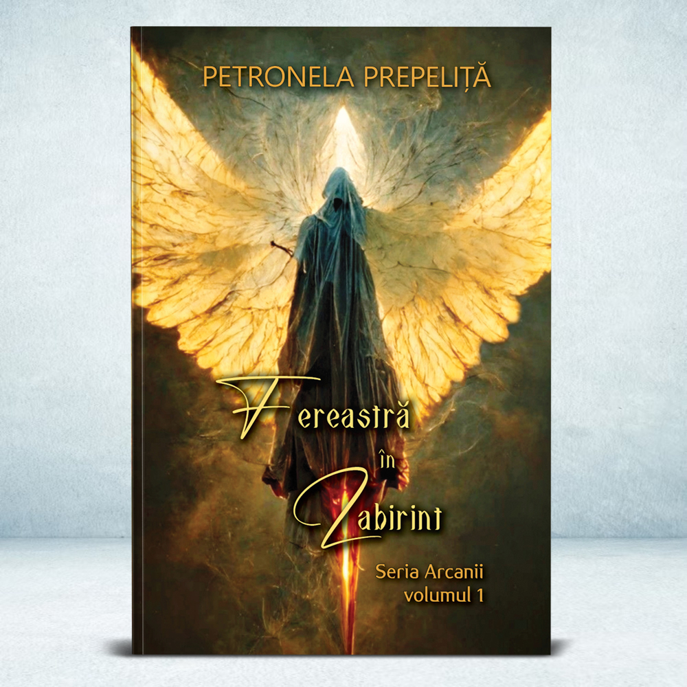 Fereastra in labirint - Seria Arcanii, volumul 1 - Petronela Prepelita