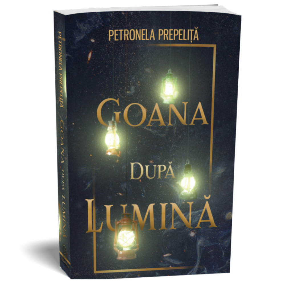 Goana dupa lumina - Petronela Prepelita