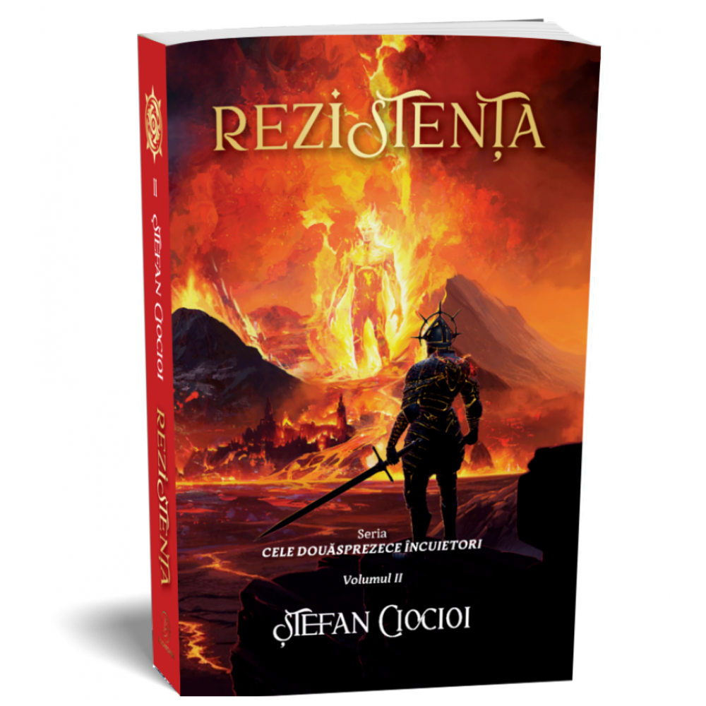 Rezistenta - Seria Cele douasprezece incuietori, volumul 2 - Stefan Ciocioi