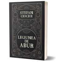 Legiunea de abur- Stefan Ciocioi
