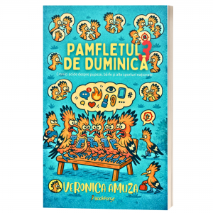 Pamfletul de duminica 3 - Veronica Amuza