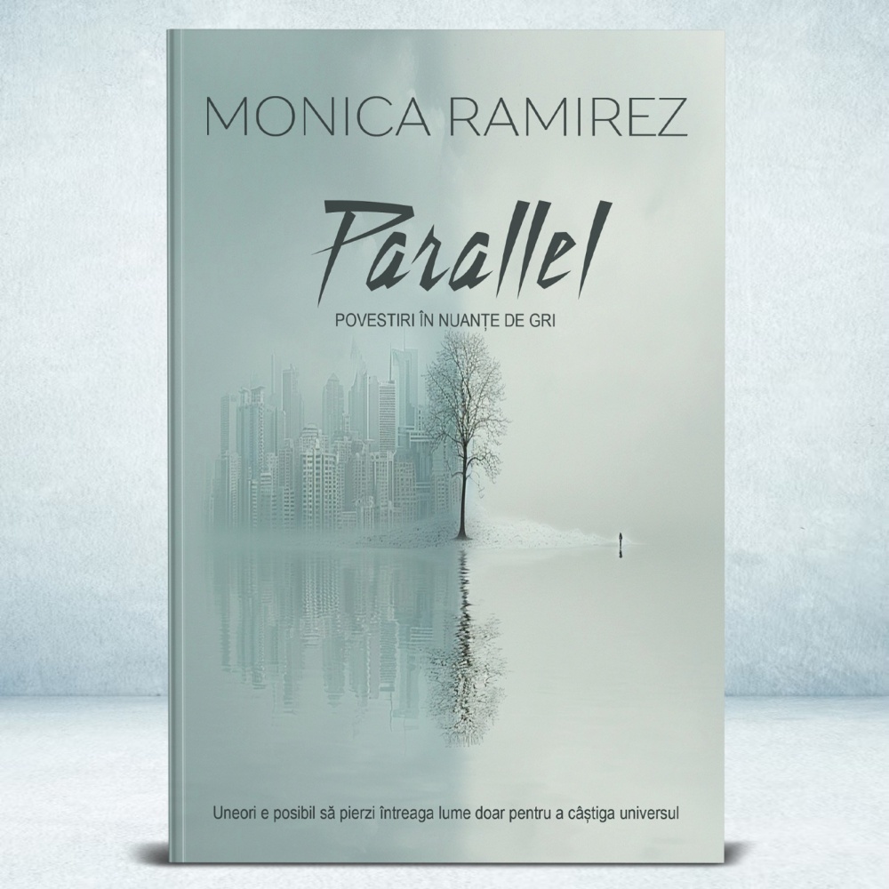 Parallel - Povestiri in nuante de gri - Monica Ramirez