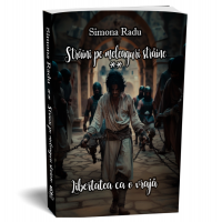Straini pe meleaguri straini - al doilea volum - Seria Libertatea ca o vraja - Simona Radu