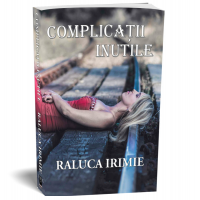 Complicatii inutile - Raluca Irimie