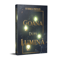 Goana după lumină - Petronela Prepeliță